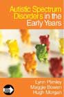 Autistic Spectrum Disorders in the Early Years