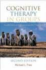 Cognitive Therapy in Groups: Guidelines and Resources for Practice: Second Edition