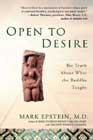 Open to Desire: The Truth About What the Buddha Taught