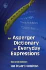 An Asperger Dictionary of Everyday Expressions: Second Edition