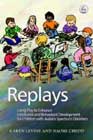 Replays: Using Play to Enhance Emotional and Behavioral Development for Children with Autism Spectrum Disorders