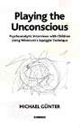 Playing the Unconscious: Psychoanalytic Interviews with Children Using Winnicott's Squiggle Technique