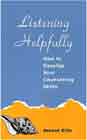 Listening Helpfully: How to Develop Your Counselling Skills