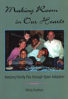Making Room in Our Hearts: Keeping Family Ties Through Open Adoption