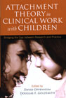 Attachment Theory in Clinical Work with Children: Bridging the Gap Between Research and Practice