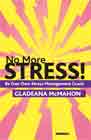 No More Stress!: Be your Own Stress Management Coach