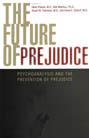 The Future of Prejudice: Psychoanalysis and the Prevention of Prejudice