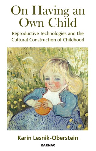 On Having an Own Child: Reproductive Technologies and the Cultural Construction of Childhood