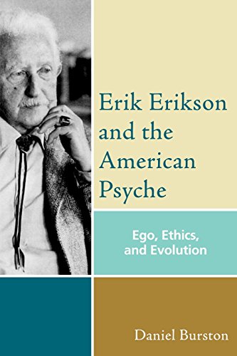 Erik Erikson and the American Psyche: Ego, Ethics and Evolution