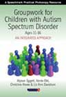 Groupwork for Children with Autism Spectrum Disorder: Ages 11-16: An Integrated Approach