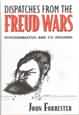 Dispatches from the Freud Wars: Psychoanalysis and Its Passions