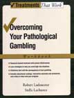 Overcoming Your Pathological Gambling: Client Workbook