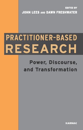 Practitioner-Based Research: Power, Discourse and Transformation