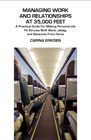 Managing Work and Relationships at 35,000 Feet: A Practical Guide for Making Personal Life Fit Aircrew Shift Work, Jetlag, and Absence from Home