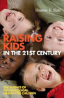 Raising Kids in the 21st Century: lth for Children The Science of Psychological Health for Children