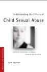 Understanding the Effects of Child Sexual Abuse: Feminist Revolutions in Theory, Research and Practice