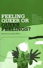 Feeling Queer or Queer Feelings?: Radical Approaches to Counselling Sex, Sexualities and Genders