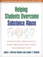 Helping Students Overcome Substance Abuse: Effective Practices for Prevention and Intervention