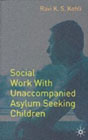 Social Work with Unaccompanied Asylum-seeking Children