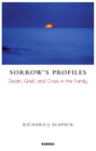 Sorrow's Profiles: Death, Grief, and Crisis in the Family