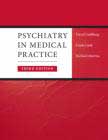 Psychiatry in Medical Practice: Third Edition