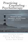 Practicing Counseling and Psychotherapy: Insights from Trainees, Supervisors, and Clients