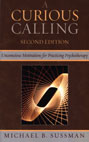 A Curious Calling: Unconscious Motivations for Practising Psychotherapy: Second Edition