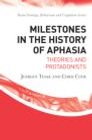Milestones in the History of Aphasia: Theories and Protagonists
