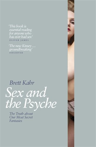 Sex and the Psyche: The Truth About Our Most Secret Fantasies