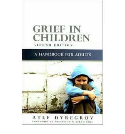 Grief in Children: A Handbook for Adults: Second Edition