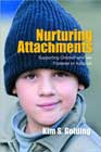 Nurturing Attachments: Supporting Children Who are Fostered or Adopted