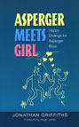 Asperger Meets Girl: Happy Endings for Asperger Boys