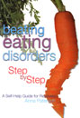 Beating Eating Disorders Step by Step: A Self-Help Guide for Recovery