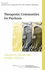 Therapeutic Communities for Psychosis: Philosophy, History and Clinical Practice