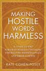 Making Hostile Words Harmless: A Guide to the Power of Positive Speaking For Helping Professionals and Their Clients