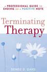 Terminating Therapy: A Professional Guide to Ending on a Positive Note