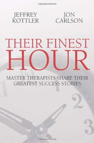 Their Finest Hour: Master Therapists Share Their Great Success Stories