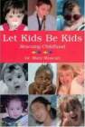 Let Kids be Kids: Rescuing Childhood