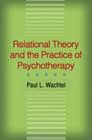 Relational Theory and the Practice of Psychotherapy