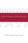 Sexual Orientation and Psychodynamic Psychotherapy: Sexual Science and Clinical Practice