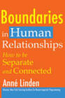 Boundaries in Human Relationships: How to be Separate and Connected