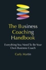 The Business Coaching Handbook: Everything You Need to be Your Own Business Coach