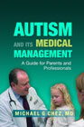 Autism and Its Medical Management: A Guide for Parents and Professionals