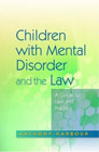 Children with Mental Disorder and the Law: A Guide to Law and Practice