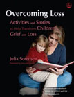 Overcoming Loss: Activities and Stories to Help Transform Children's Grief and Loss