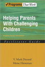 Helping Parents with Challenging Children: Positive Family Intervention: Facilitator Guide