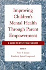Improving Children's Mental Health Through Parent Empowerment: A Guide to Assisting Families