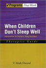 When Children Don't Sleep Well: Interventions for Pediatric Sleep Disorders: Therapist Guide