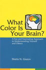 What Color Is Your Brain? A Fun and Fascinating Approach to Understanding Yourself and Others