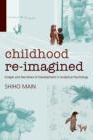 Childhood Re-Imagined: Images and Narratives of Development in Analytical Psychology